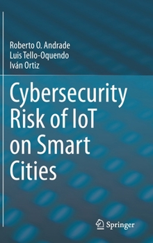 Hardcover Cybersecurity Risk of Iot on Smart Cities Book