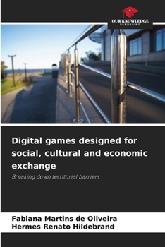Paperback Digital games designed for social, cultural and economic exchange Book