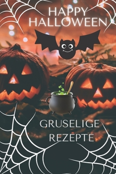 Paperback Happy Halloween - Rezepte Halloween - 50 Rezepte: Gruselige Rezepte [German] Book