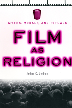 Paperback Film as Religion: Myths, Morals, and Rituals Book