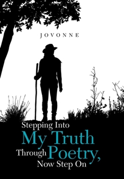 Hardcover Stepping into My Truth Through Poetry, Now Step On Book