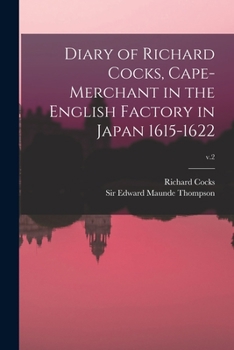 Paperback Diary of Richard Cocks, Cape-merchant in the English Factory in Japan 1615-1622; v.2 Book