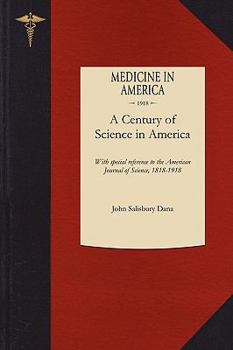 Paperback Century of Science in America: With Special Reference to the American Journal of Science, 1818-1918 Book