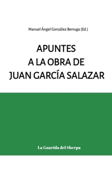 Apuntes a la obra de Juan García Salazar (Spanish Edition)