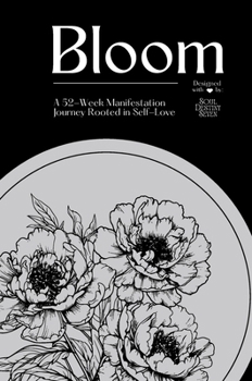 Paperback Bloom: A 52-Week Manifestation Journal Rooted in Self-Love Book