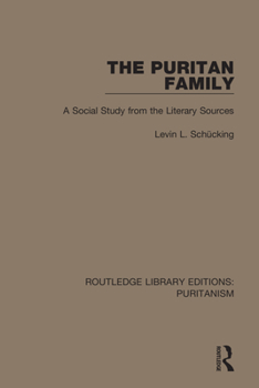 Paperback The Puritan Family: A Social Study from the Literary Sources Book