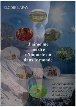 Paperback J'aime me perdre n'importe où dans le monde [French] Book