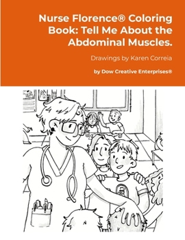 Paperback Nurse Florence(R) Coloring Book: Tell Me About the Abdominal Muscles. Book