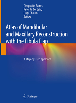 Hardcover Atlas of Mandibular and Maxillary Reconstruction with the Fibula Flap: A Step-By-Step Approach Book
