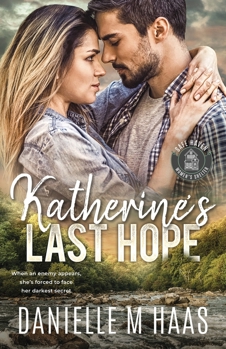 Katherine's Last Hope (Safe Haven Women's Shelter) - Book #7 of the Safe Haven Women's Shelter