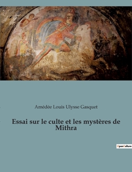 Paperback Essai sur le culte et les mystères de Mithra [French] Book