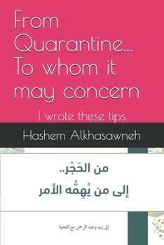 Paperback From Quarantine... To whom it may concern: I wrote these tips Book