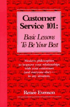 Paperback Customer Service 101: Basic Lessons to Be Your Best Book
