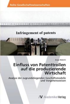 Paperback Einfluss von Patenttrollen auf die produzierende Wirtschaft [German] Book