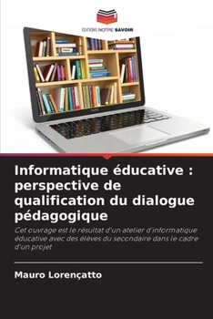 Paperback Informatique éducative: perspective de qualification du dialogue pédagogique [French] Book