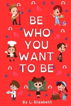 Paperback Be Who You Want to Be Book