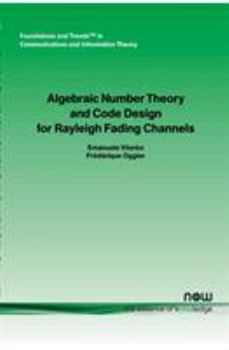 Paperback Algebraic Number Theory and Code Design for Rayleigh Fading Channels Book