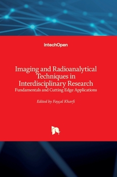 Hardcover Imaging and Radioanalytical Techniques in Interdisciplinary Research: Fundamentals and Cutting Edge Applications Book