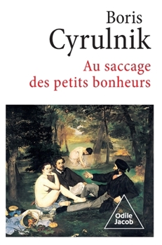 Au saccage des petits bonheurs / The Wreckage of little joys (French Edition)