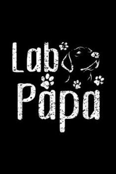 Lab Papa: Lab Papa Labrador Retriever Vintage Cute Lover Dog Dad Journal/Notebook Blank Lined Ruled 6x9 100 Pages