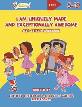 Paperback I Am Uniquely Made and Exceptionally Awesome: Self-Esteem Workbook Book