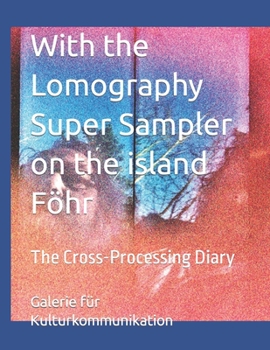 Paperback With the Lomography Super Sampler on the island Föhr: The Cross-Processing Diary Book