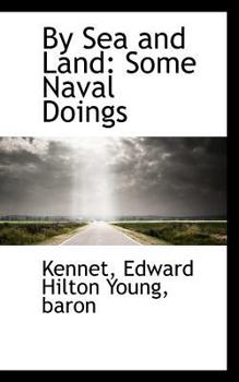 Paperback By Sea and Land: Some Naval Doings Book