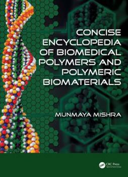 Hardcover Concise Encyclopedia of Biomedical Polymers and Polymeric Biomaterials Book