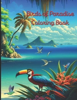 Paperback Bird of Paradise Coloring Book: A painting fun for children and adults Book