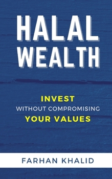 Paperback Halal Wealth: Invest Without Compromising Your Values Book