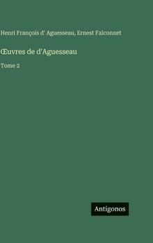 OEuvres de d'Aguesseau: Tome 2