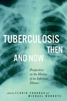 Paperback Tuberculosis Then and Now: Perspectives on the History of an Infectious Disease Volume 36 Book