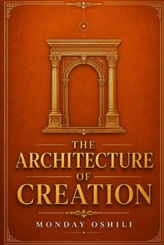 Paperback THE ARCHITECTURE OF CREATION Book