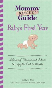 Paperback Mommy Rescue Guide Baby's First Year: Lifesaving Techniques and Advice to Enjoy the First 12 Months Book