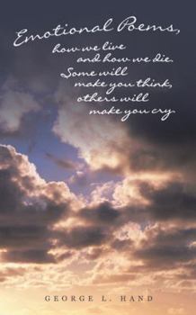Paperback Emotional Poems, how we live and how we die. Some will make you think, others will make you cry. Book