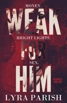 Weak for Him - Book #1 of the Weakness