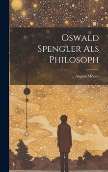 Hardcover Oswald Spengler als Philosoph [German] Book