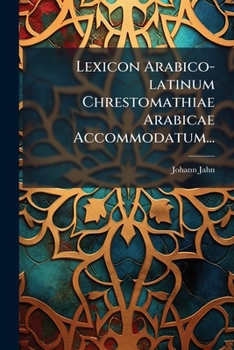 Paperback Lexicon Arabico-latinum Chrestomathiae Arabicae Accommodatum... [Arabic] Book