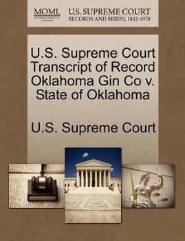 Paperback U.S. Supreme Court Transcript of Record Oklahoma Gin Co V. State of Oklahoma Book