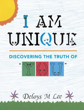 Paperback I Am Unique: Discovering the Truth of "You" Book