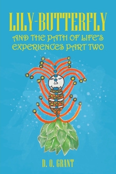 Paperback Lily-Butterfly: And the Path of Life's Experiences Part Two Book