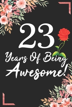 23 Years Of Being Awesome!: 23rd Birthday & Anniversary Notebook Flower Wide Ruled Lined Journal 6x9 Inch ( Legal ruled ) Family Gift Idea Mom Dad or Kids in Holidays - Marble & Red Love Flowers Cover