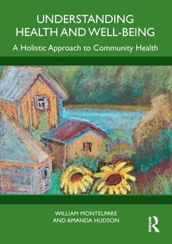 Paperback Understanding Health and Well-Being: A Holistic Approach to Community Health Book