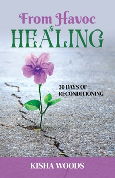 Paperback From Havoc To Healing: 30 Days of Reconditioning Book