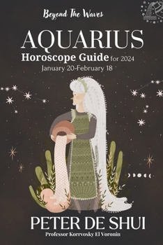 Paperback Beyond The Waves: Aquarius Horoscope Guide for 2024 aquarius horoscope book 2024 chinese horoscope book horoscope books 2024 horoscope a Book