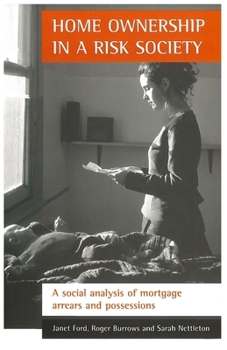 Paperback Home Ownership in a Risk Society: A Social Analysis of Mortgage Arrears and Possessions Book
