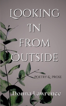 Paperback Looking In from Outside: Poetry & Prose Book