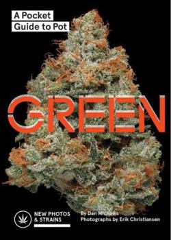 Paperback Green: A Pocket Guide to Pot (Marijuana Guide, Pot Field Guide, Marijuana Plant Book) Book