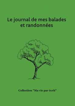 Paperback Le journal de mes balades et randonnées [French] Book