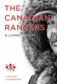 Paperback The Canadian Rangers: A Living History Book